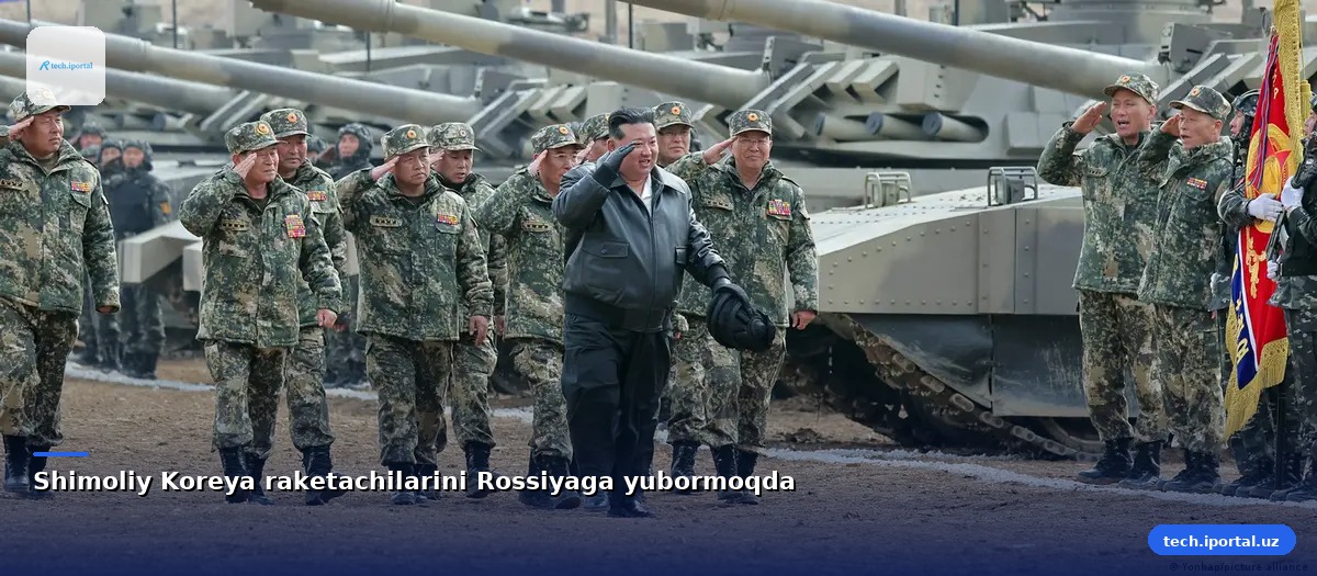Shimoliy Koreya raketachilarini Rossiyaga yubormoqda