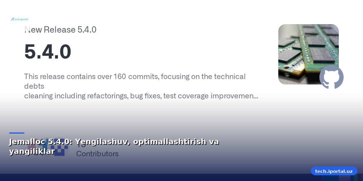 Jemalloc 5.4.0: Yengilashuv, optimallashtirish va yangiliklar