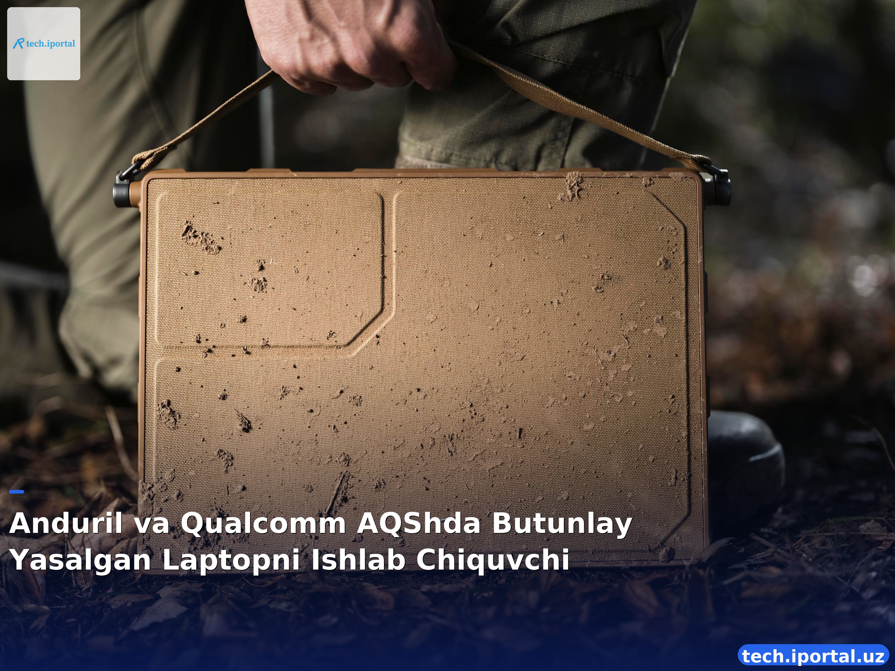 Anduril va Qualcomm AQShda Butunlay Yasalgan Laptopni Ishlab Chiquvchi