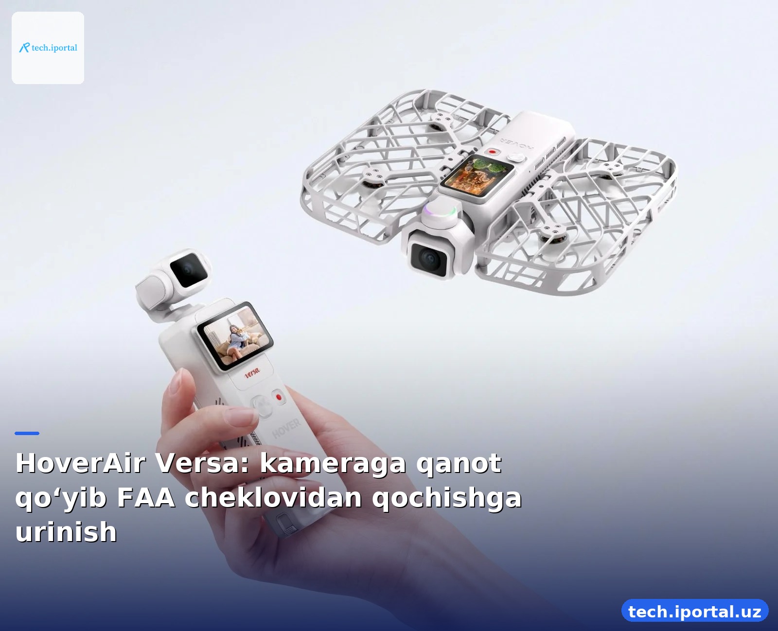 HoverAir Versa: kameraga qanot qo‘yib FAA cheklovidan qochishga urinish