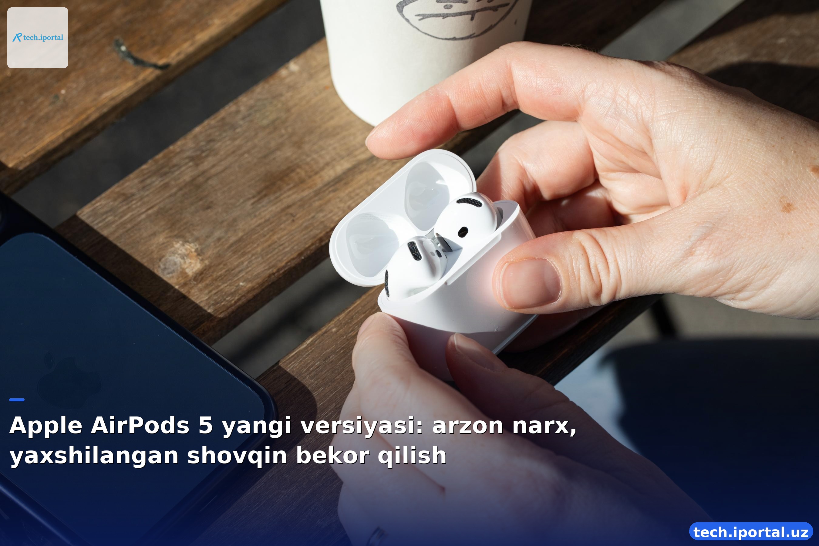Apple AirPods 5 yangi versiyasi: arzon narx, yaxshilangan shovqin bekor qilish