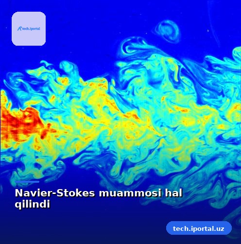 Navier-Stokes muammosi hal qilindi