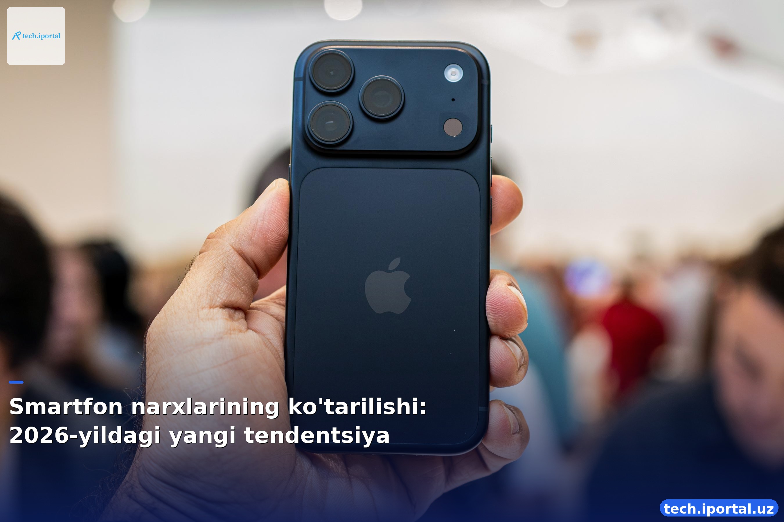 Smartfon narxlarining ko'tarilishi: 2026-yildagi yangi tendentsiya