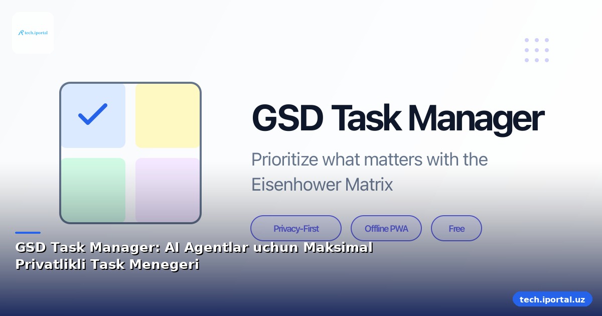 GSD Task Manager: AI Agentlar uchun Maksimal Privatlikli Task Menegeri