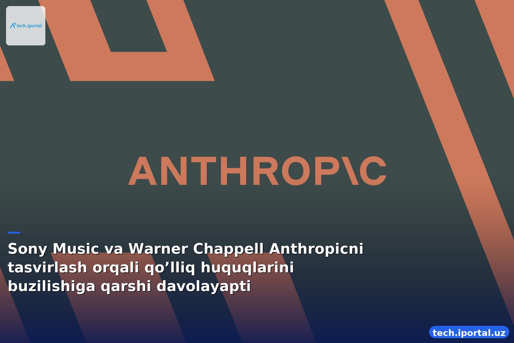 Sony Music va Warner Chappell Anthropicni tasvirlash orqali qo’lliq huquqlarini buzilishiga qarshi davolayapti