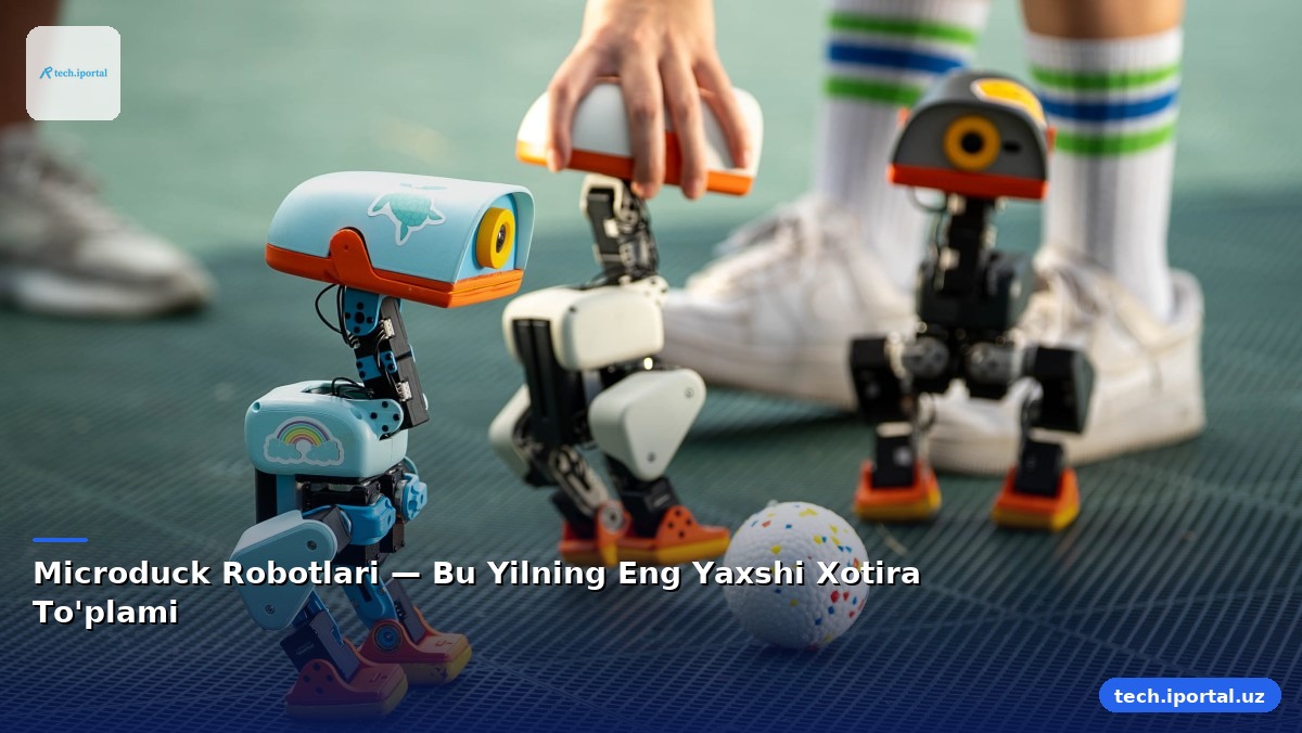Microduck Robotlari — Bu Yilning Eng Yaxshi Xotira To'plami