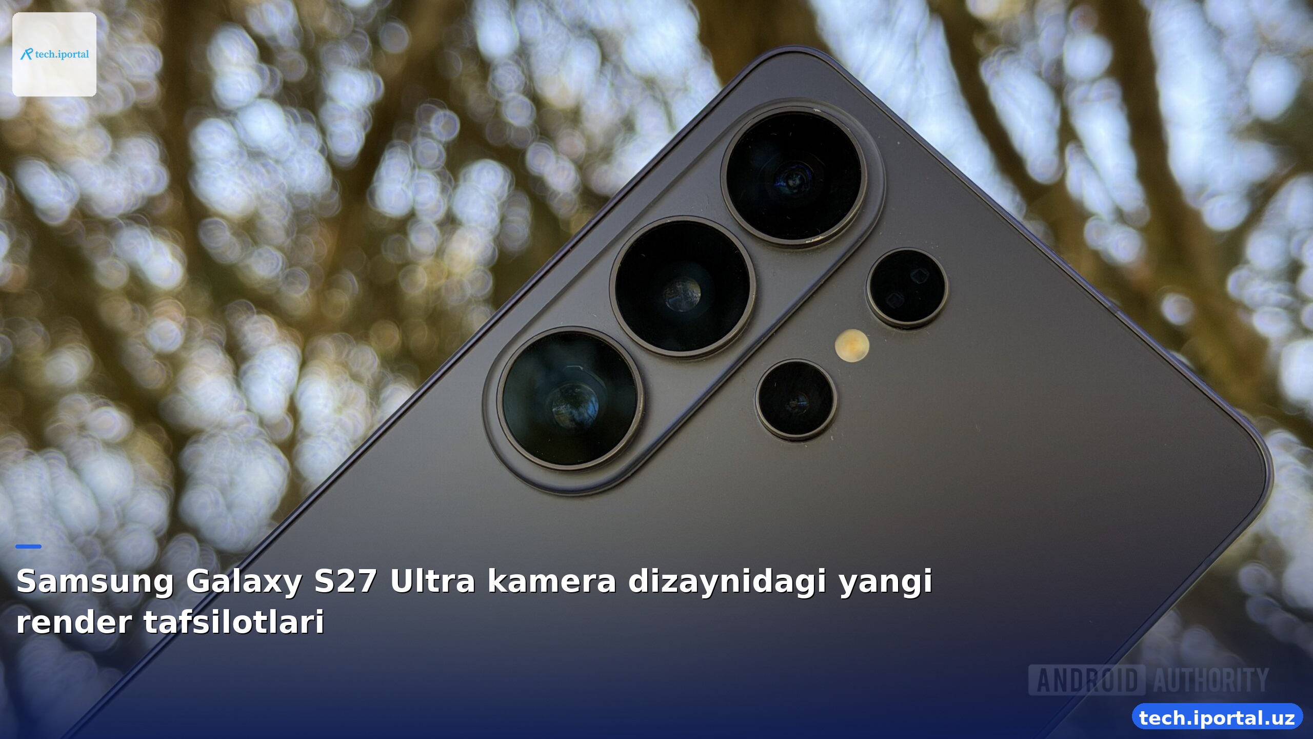Samsung Galaxy S27 Ultra kamera dizaynidagi yangi render tafsilotlari