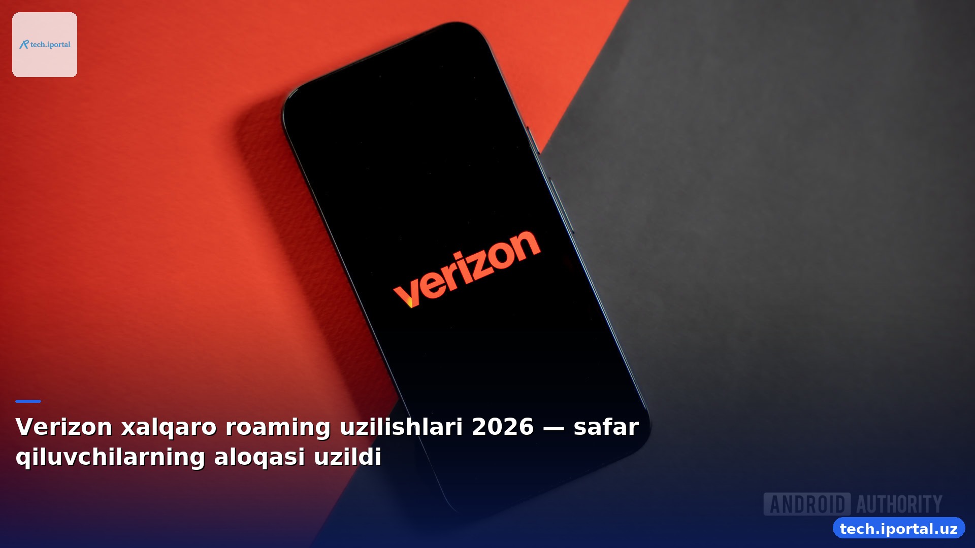 Verizon xalqaro roaming uzilishlari 2026 — safar qiluvchilarning aloqasi uzildi