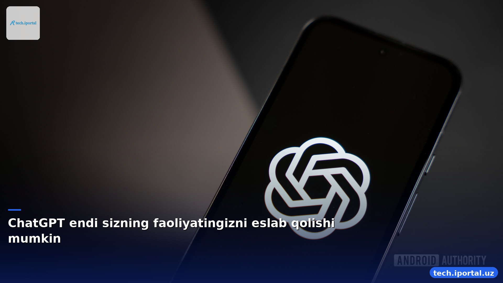 ChatGPT endi sizning faoliyatingizni eslab qolishi mumkin
