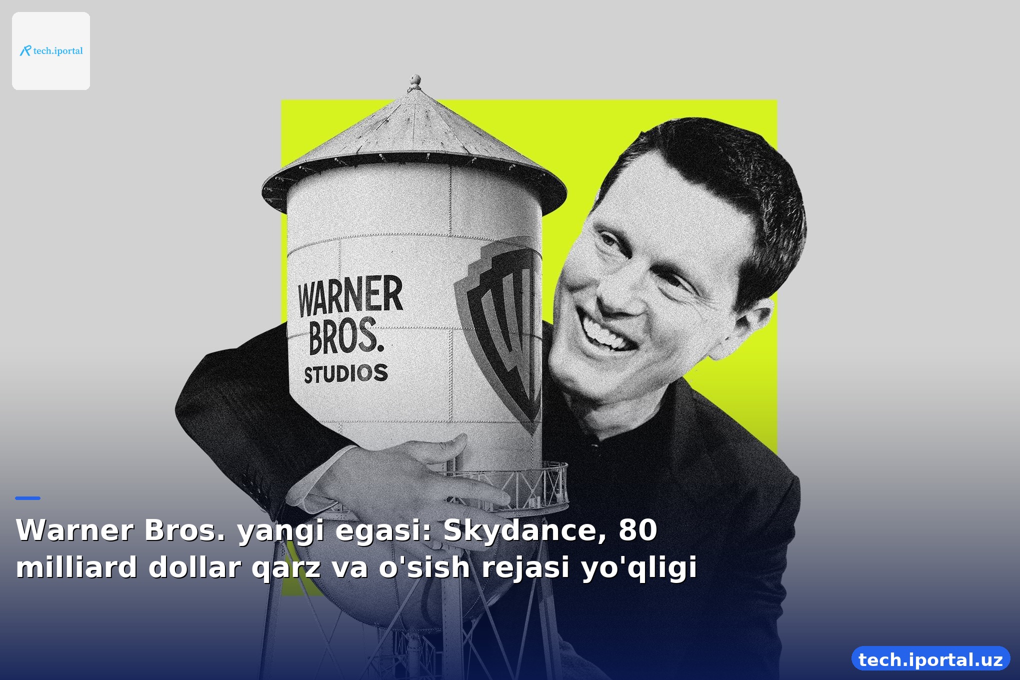 Warner Bros. yangi egasi: Skydance, 80 milliard dollar qarz va o'sish rejasi yo'qligi