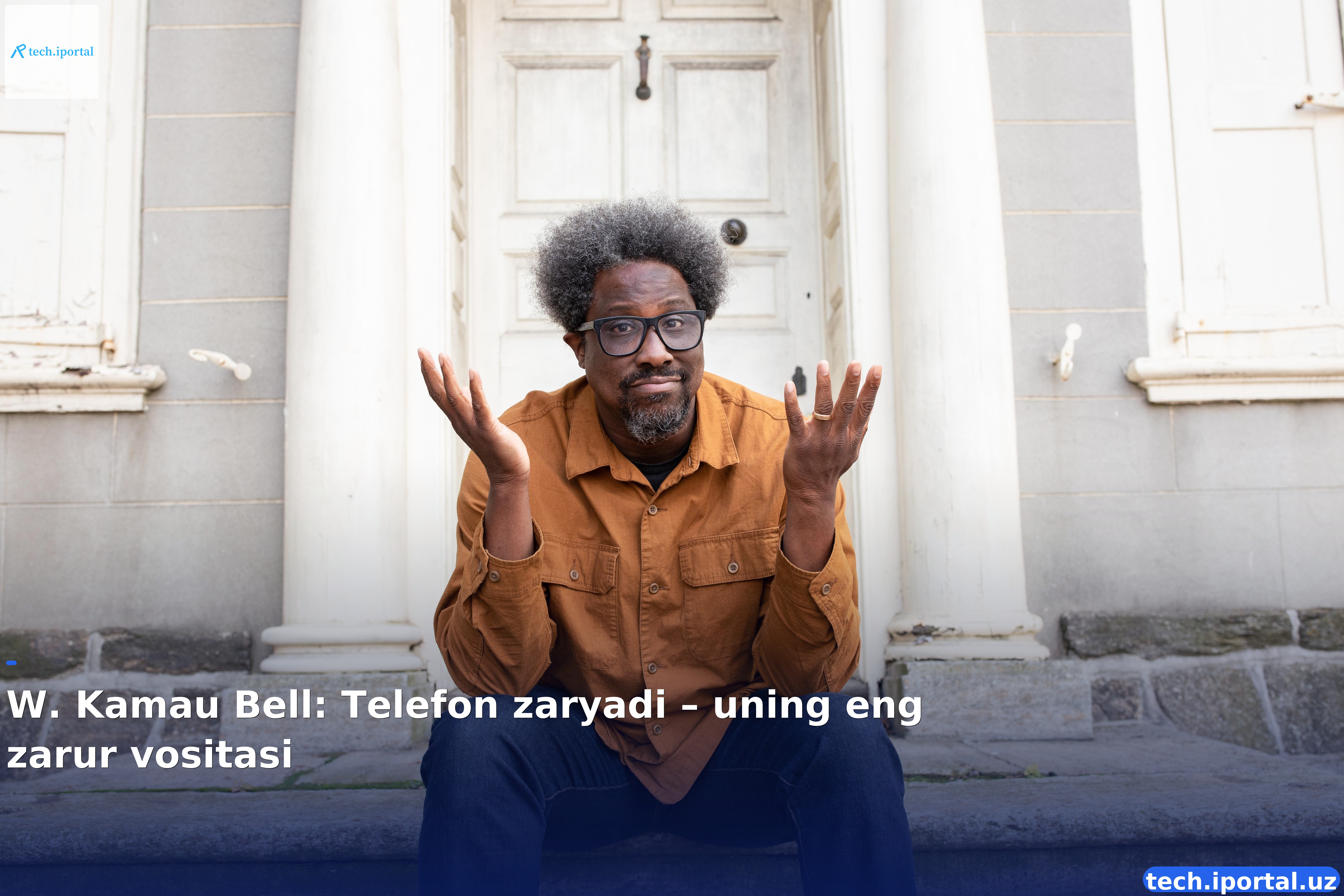 W. Kamau Bell: Telefon zaryadi – uning eng zarur vositasi