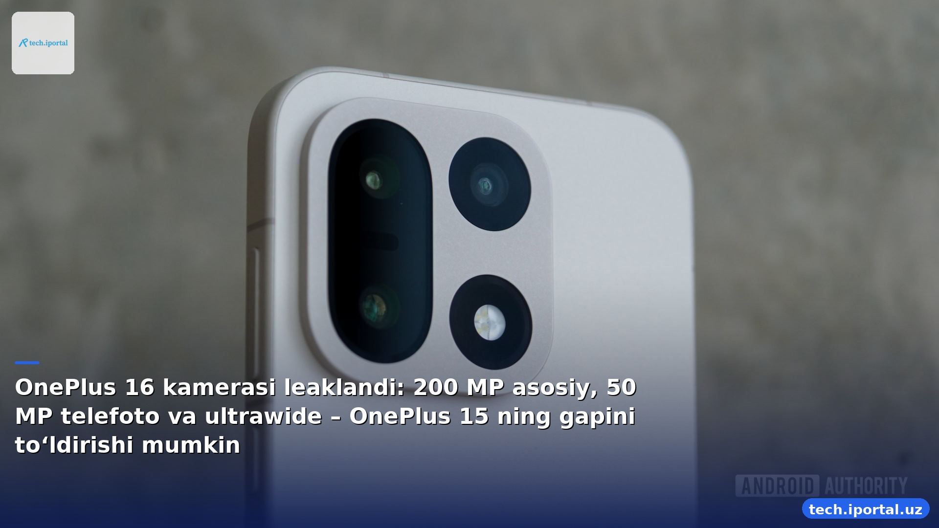 OnePlus 16 kamerasi leaklandi: 200 MP asosiy, 50 MP telefoto va ultrawide – OnePlus 15 ning gapini to‘ldirishi mumkin