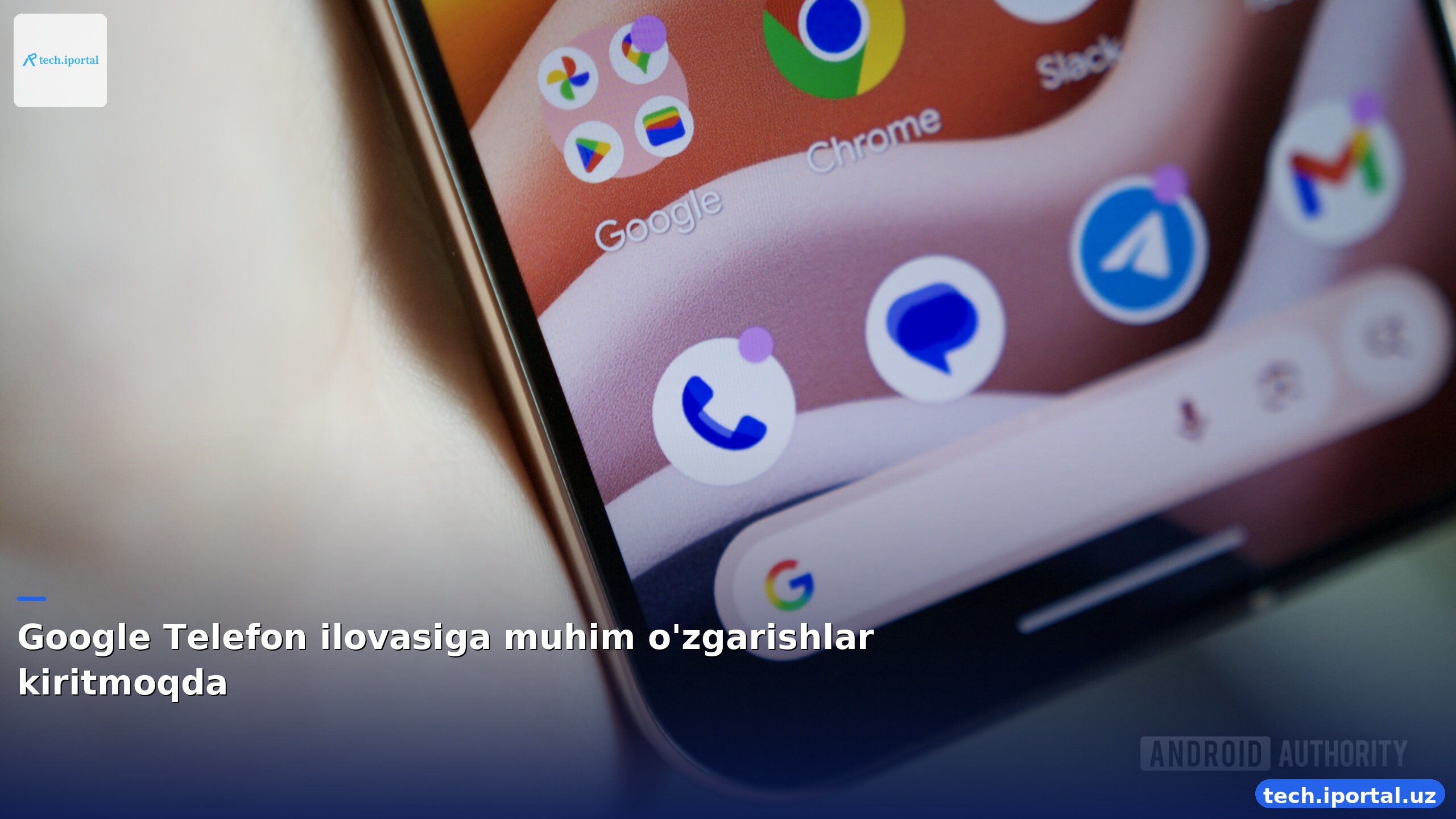 Google Telefon ilovasiga muhim o'zgarishlar kiritmoqda