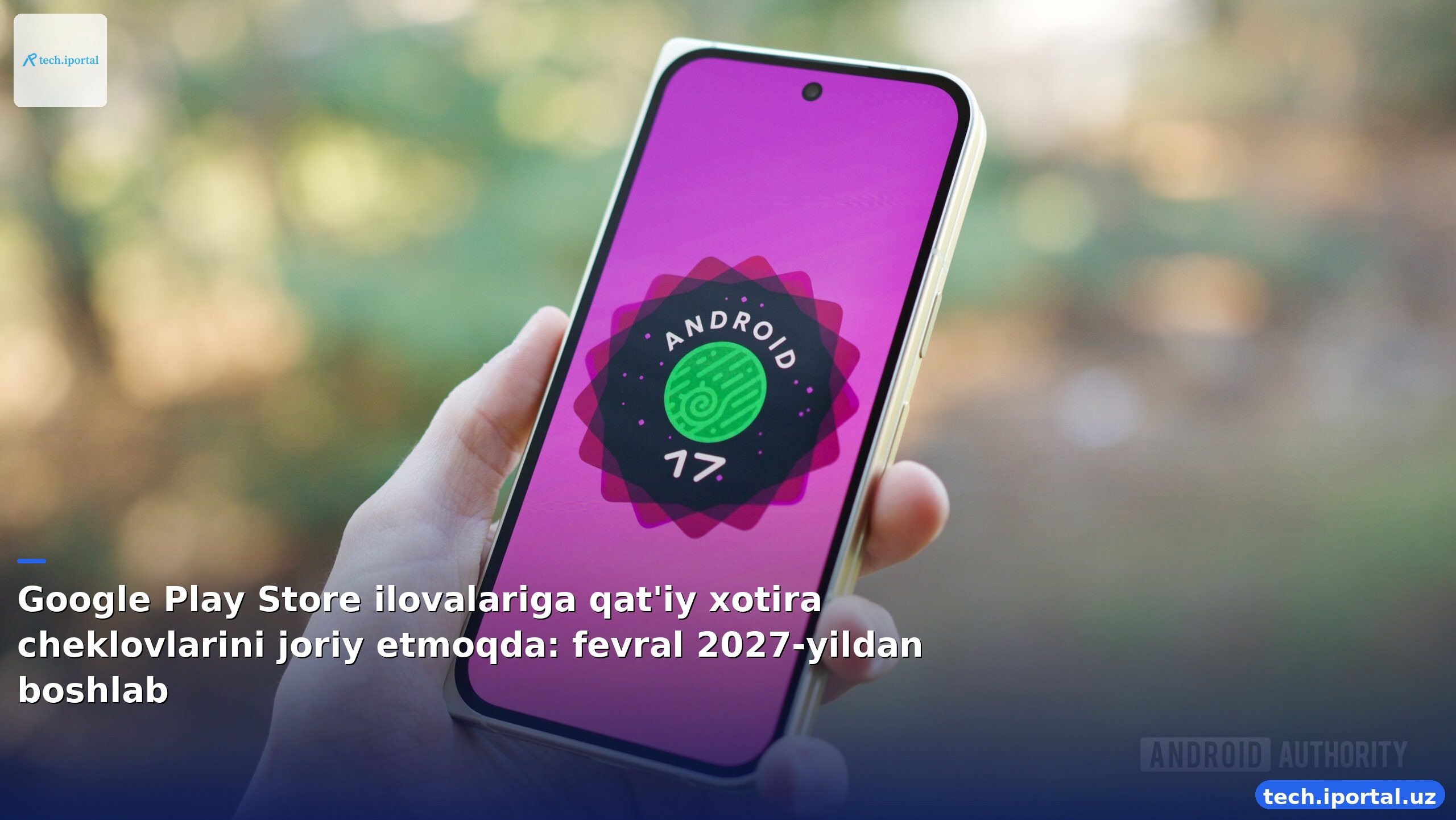 Google Play Store ilovalariga qat'iy xotira cheklovlarini joriy etmoqda: fevral 2027-yildan boshlab