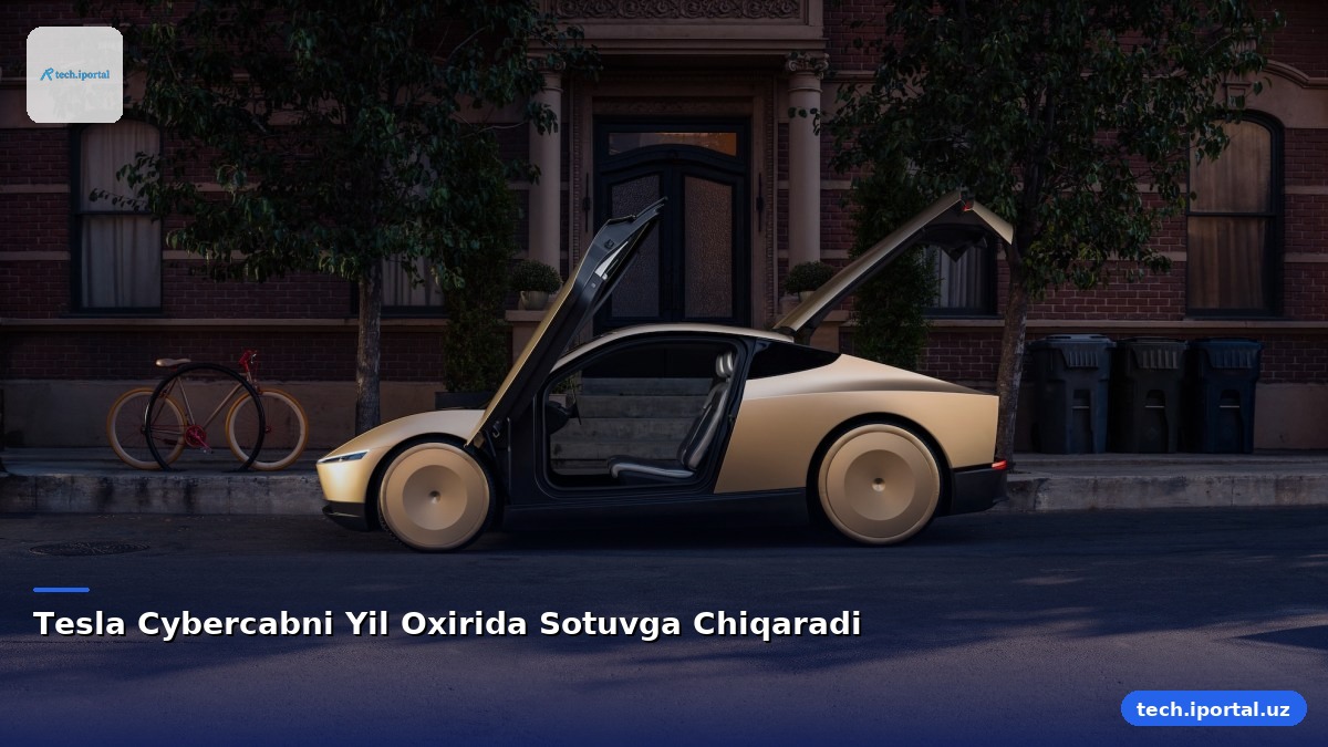 Tesla Cybercabni Yil Oxirida Sotuvga Chiqaradi