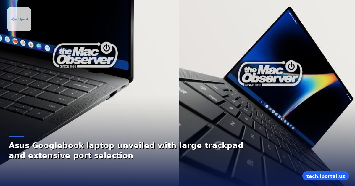 Asus Googlebook laptop unveiled with large trackpad and extensive port selection