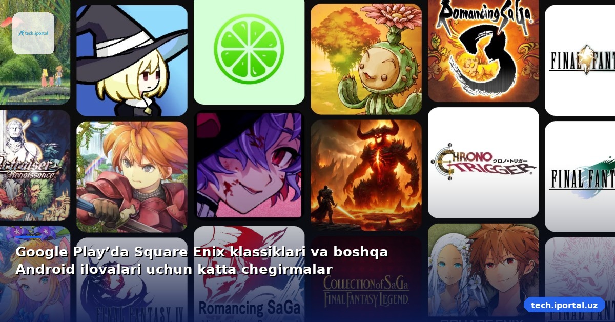 Google Play’da Square Enix klassiklari va boshqa Android ilovalari uchun katta chegirmalar