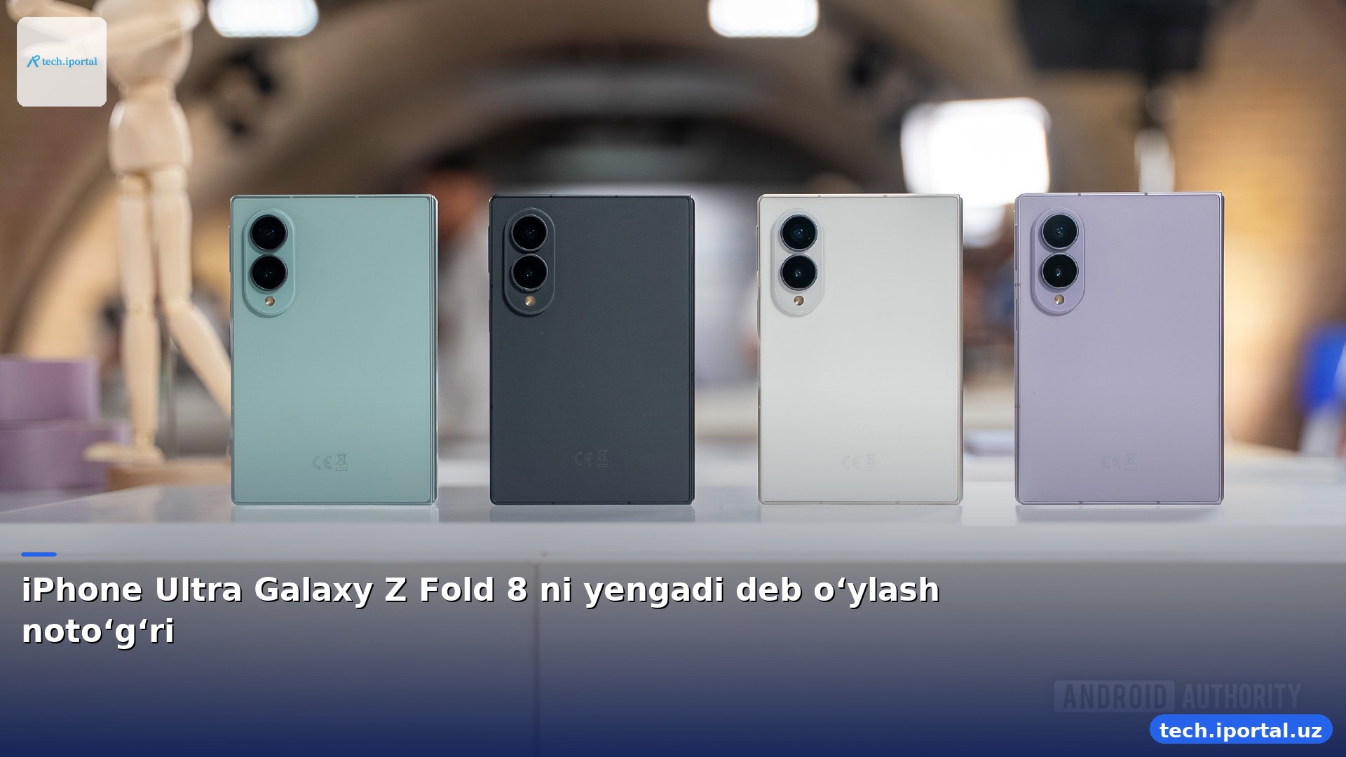iPhone Ultra Galaxy Z Fold 8 ni yengadi deb oʻylash notoʻgʻri