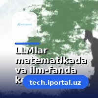 LLMlar matematikada va ilm-fanda kelajak: imkoniyatlar va xavotirlar