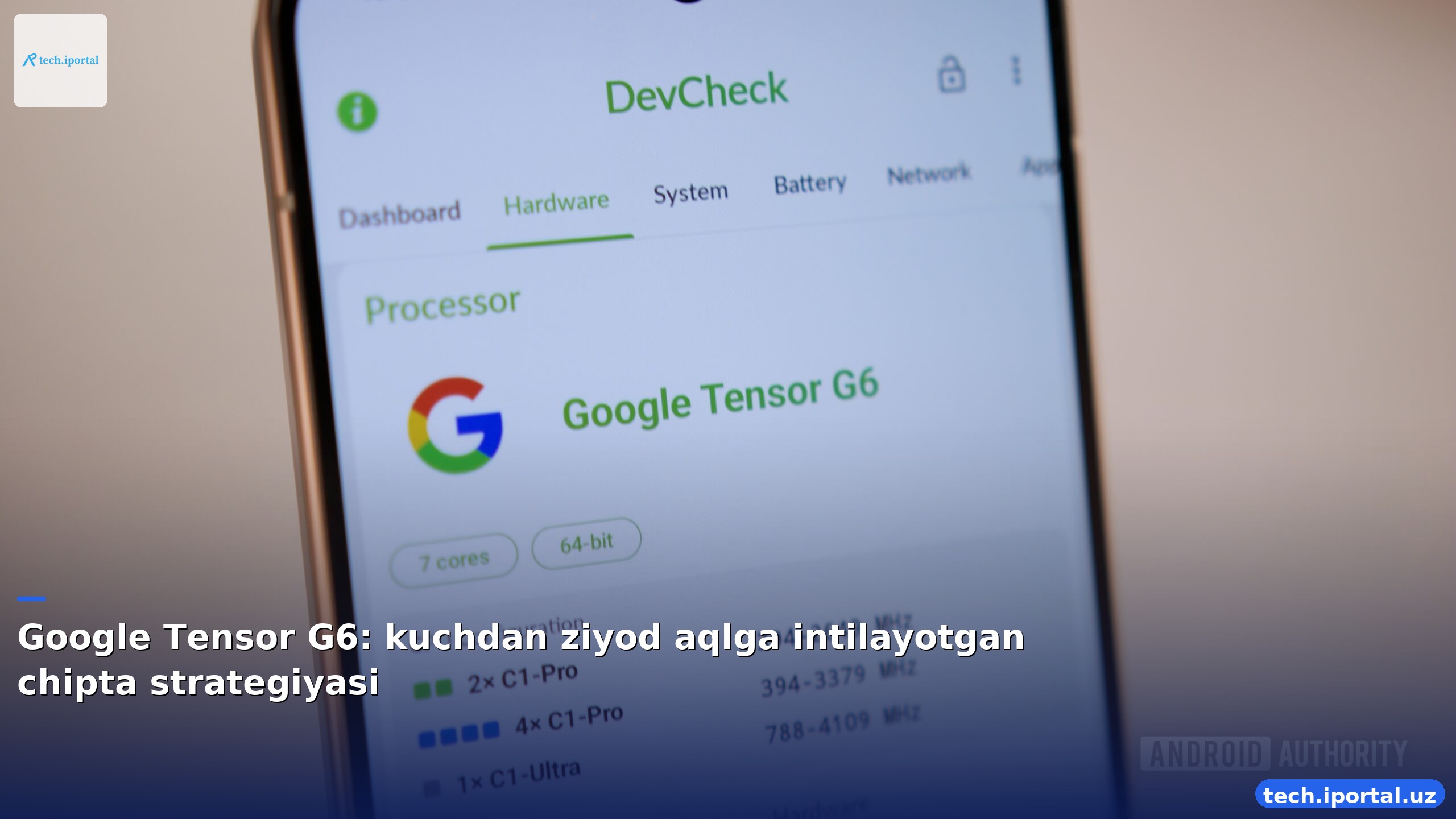 Google Tensor G6: kuchdan ziyod aqlga intilayotgan chipta strategiyasi