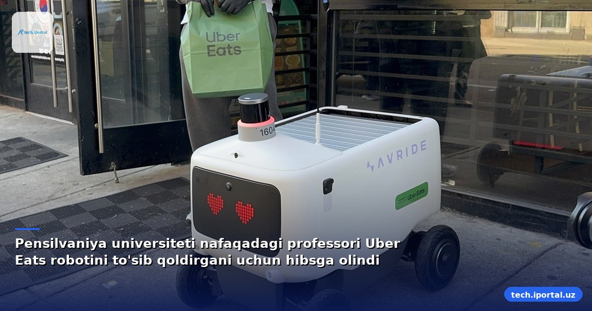 Pensilvaniya universiteti nafaqadagi professori Uber Eats robotini to'sib qoldirgani uchun hibsga olindi