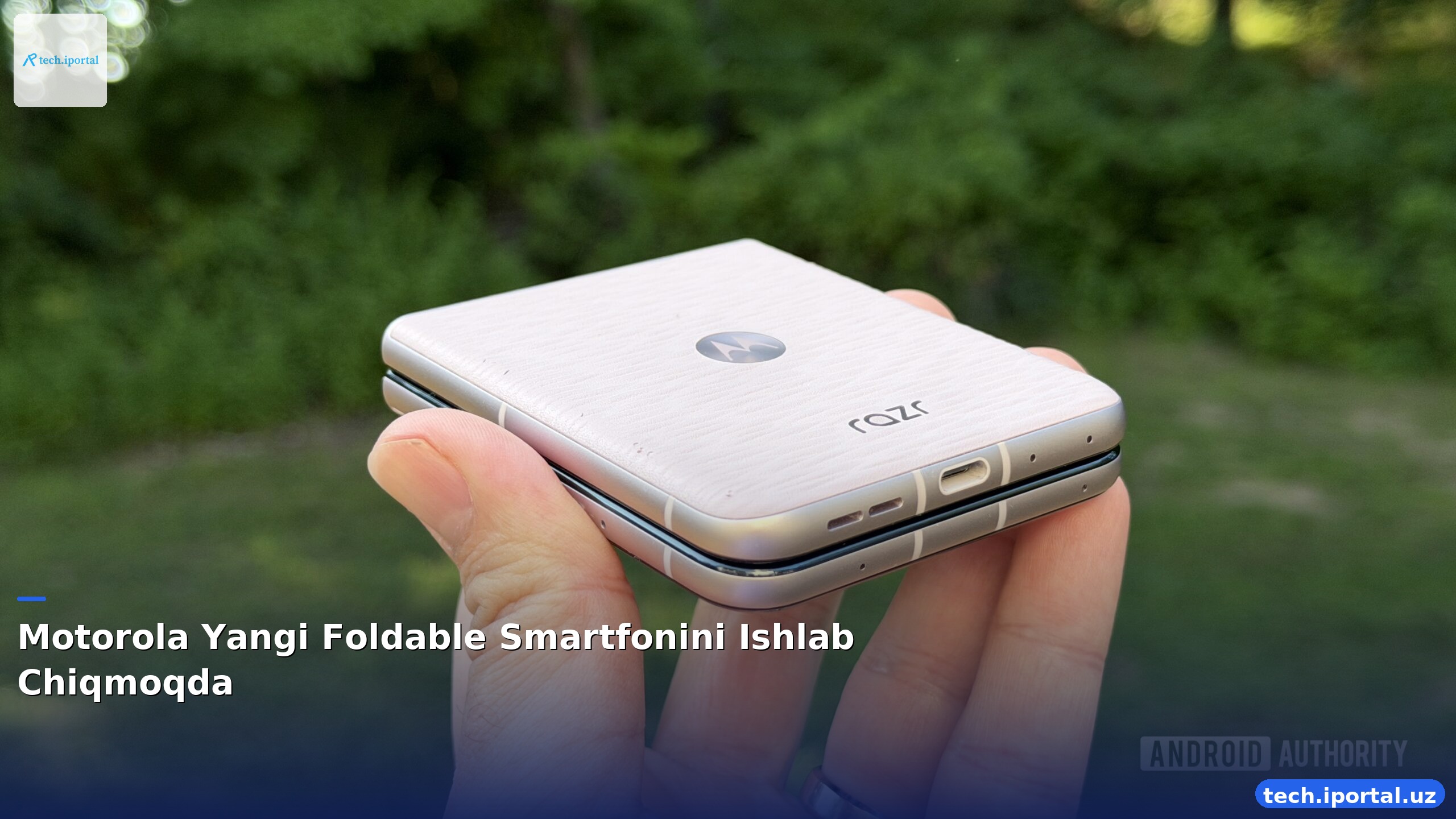 Motorola Yangi Foldable Smartfonini Ishlab Chiqmoqda