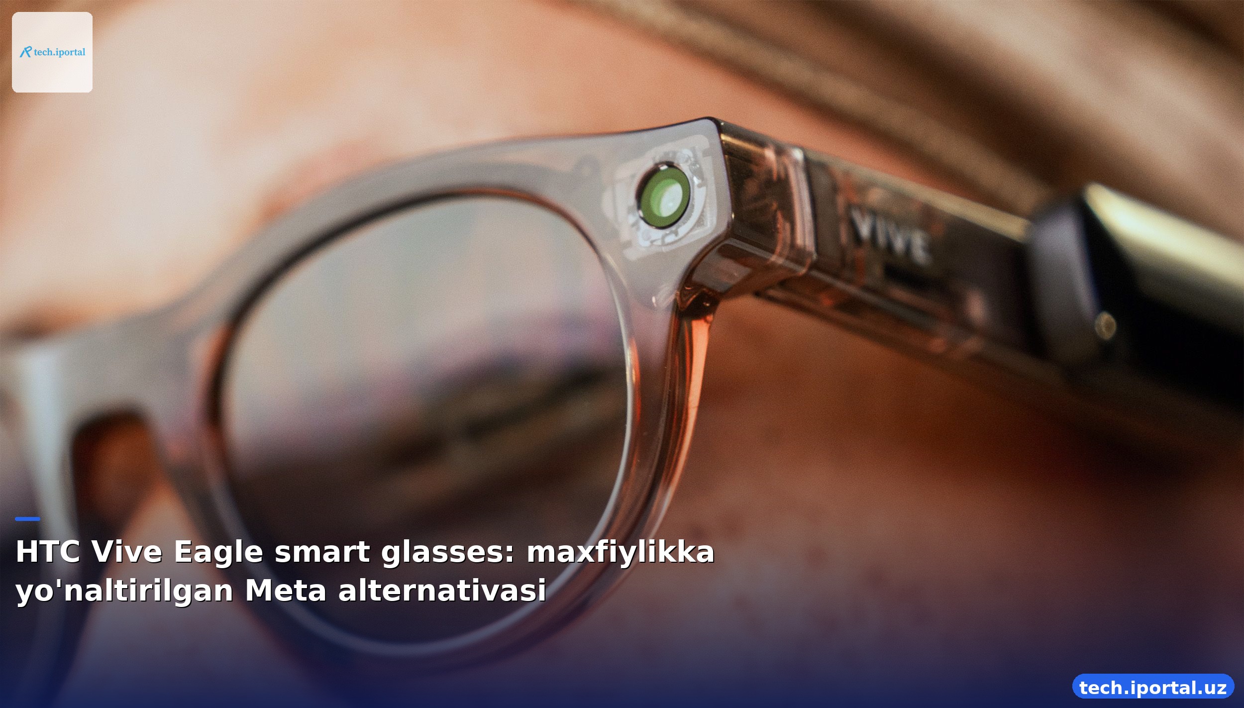 HTC Vive Eagle smart glasses: maxfiylikka yo'naltirilgan Meta alternativasi