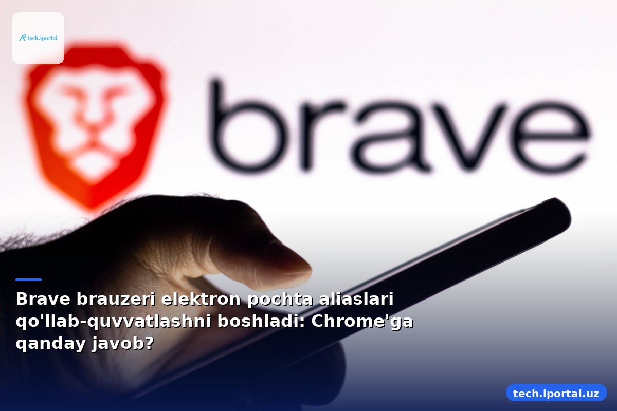 Brave brauzeri elektron pochta aliaslari qo'llab-quvvatlashni boshladi: Chrome'ga qanday javob?