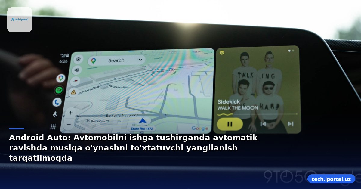 Android Auto: Avtomobilni ishga tushirganda avtomatik ravishda musiqa o'ynashni to'xtatuvchi yangilanish tarqatilmoqda
