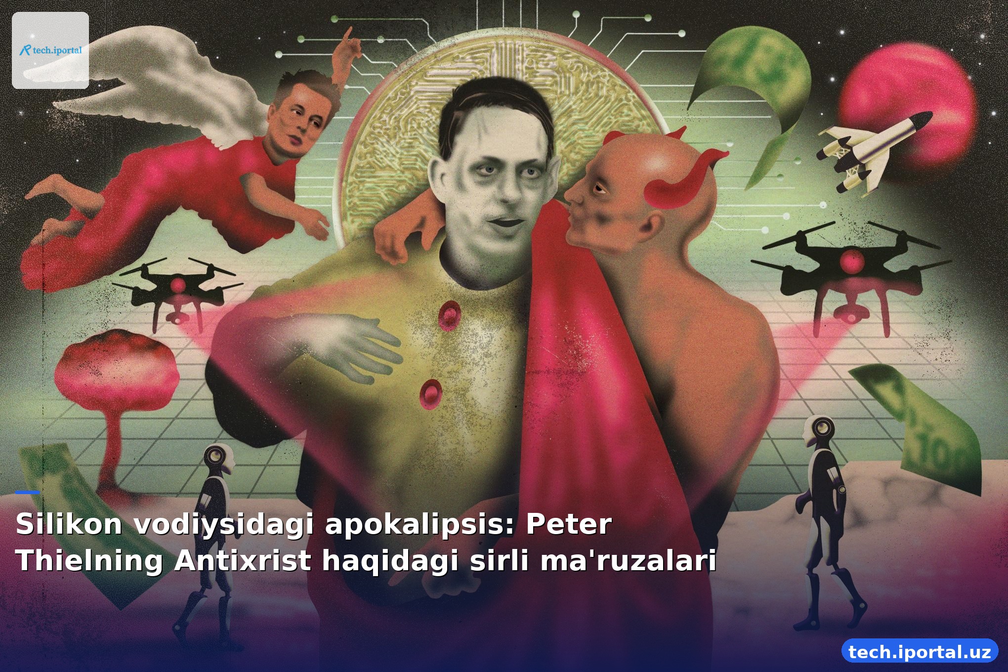 Silikon vodiysidagi apokalipsis: Peter Thielning Antixrist haqidagi sirli ma'ruzalari