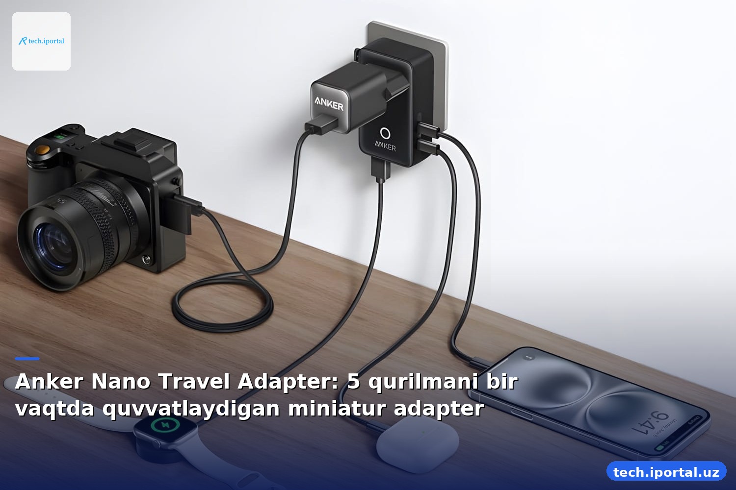 Anker Nano Travel Adapter: 5 qurilmani bir vaqtda quvvatlaydigan miniatur adapter
