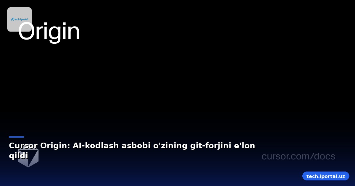 Cursor Origin: AI-kodlash asbobi o'zining git-forjini e'lon qildi