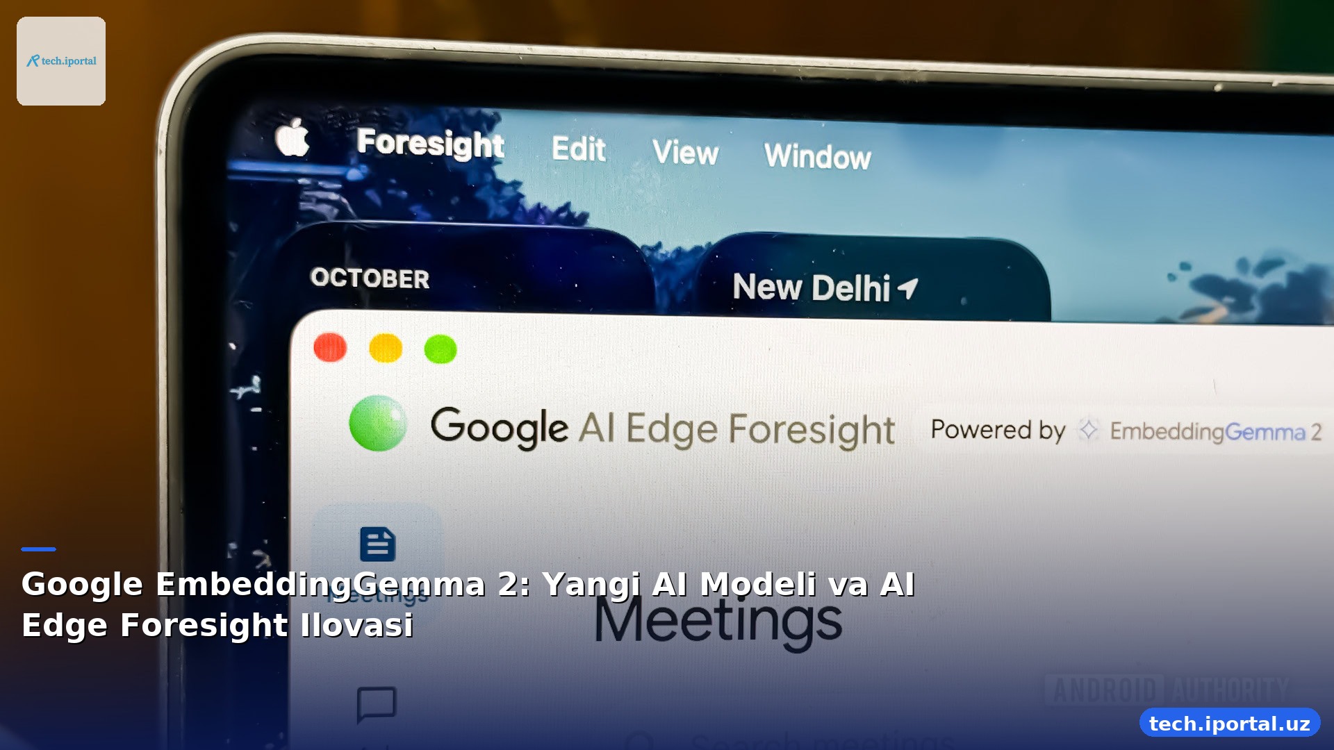 Google EmbeddingGemma 2: Yangi AI Modeli va AI Edge Foresight Ilovasi