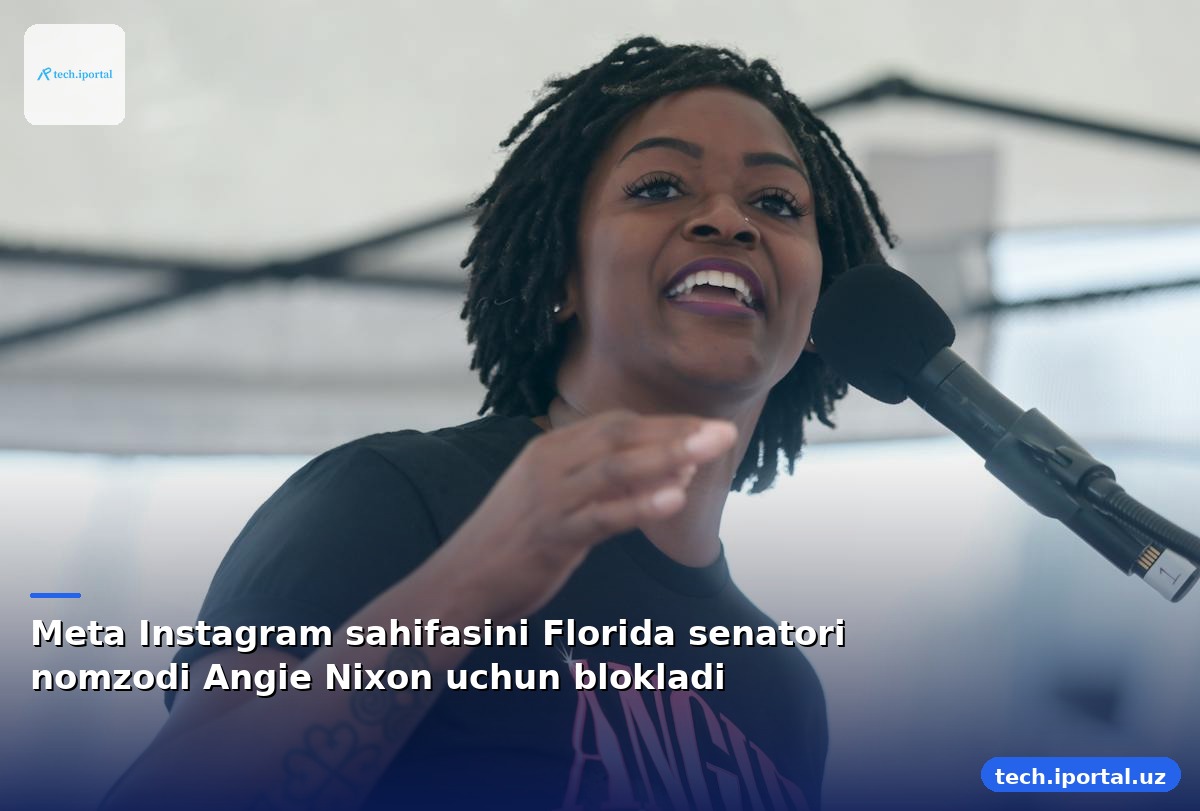 Meta Instagram sahifasini Florida senatori nomzodi Angie Nixon uchun blokladi
