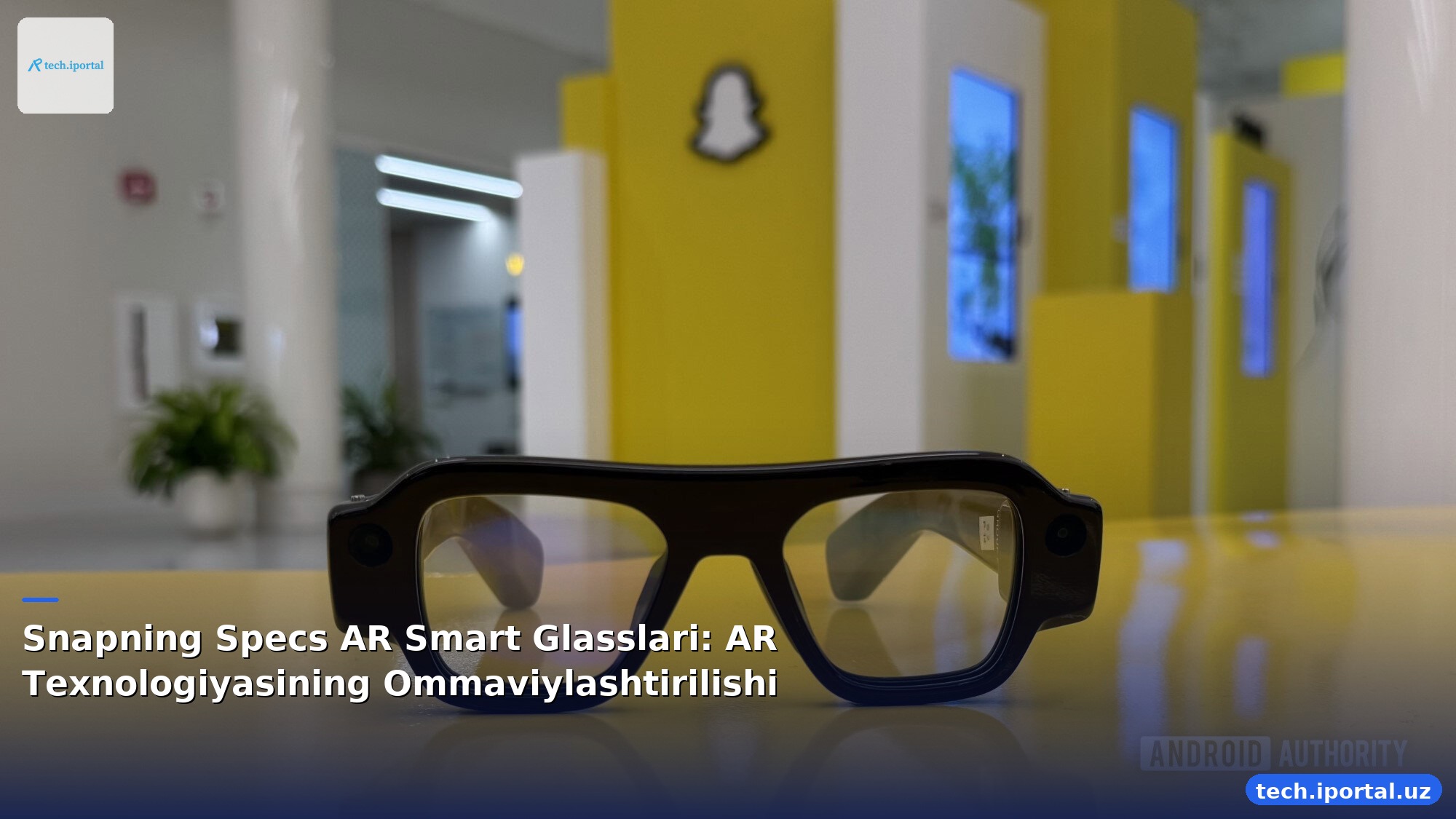 Snapning Specs AR Smart Glasslari: AR Texnologiyasining Ommaviylashtirilishi