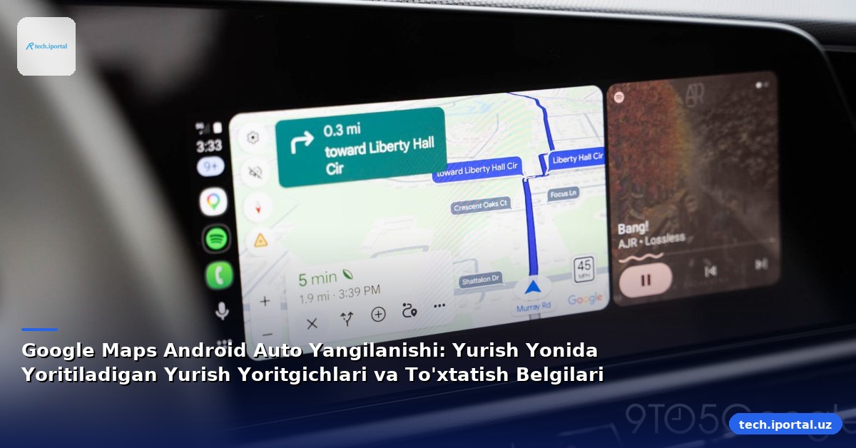 Google Maps Android Auto Yangilanishi: Yurish Yonida Yoritiladigan Yurish Yoritgichlari va To'xtatish Belgilari