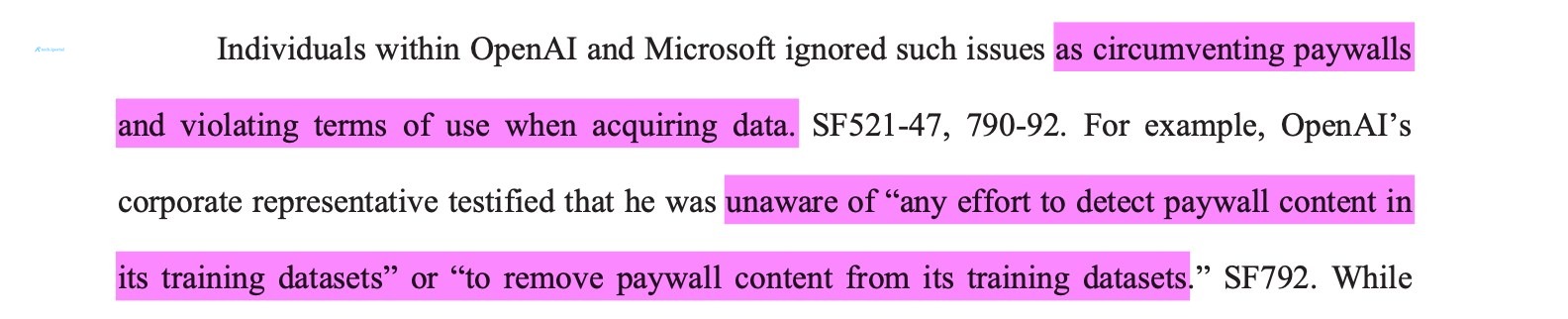 Individuals within OpenAI and Microsoft ignored such issues as circumventing paywallsand violating terms of use when acquiring data. SF521-47, 790-92. For example, OpenAI’scorporate representative tes