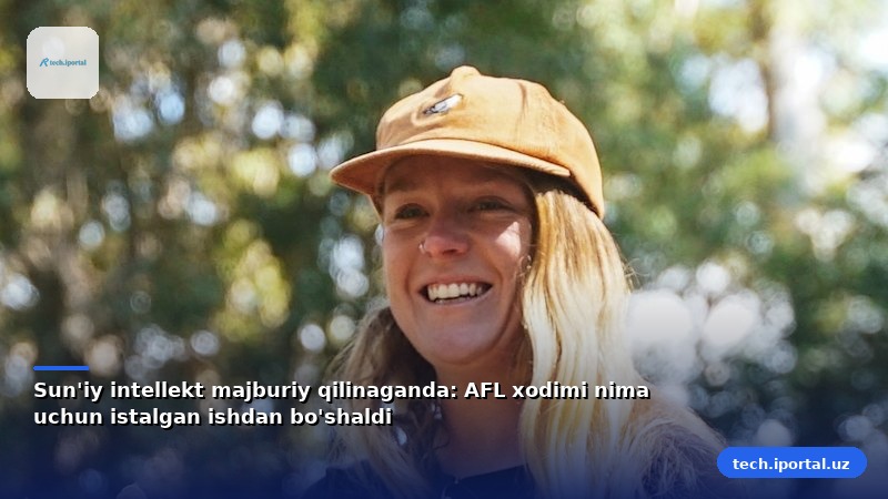 Sun'iy intellekt majburiy qilinaganda: AFL xodimi nima uchun istalgan ishdan bo'shaldi