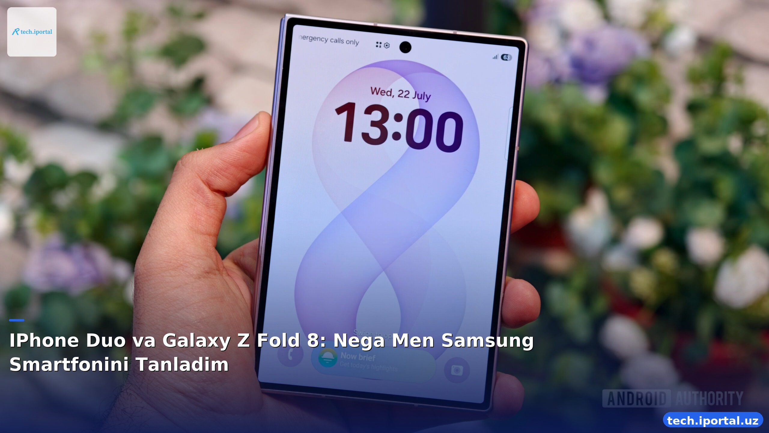 IPhone Duo va Galaxy Z Fold 8: Nega Men Samsung Smartfonini Tanladim