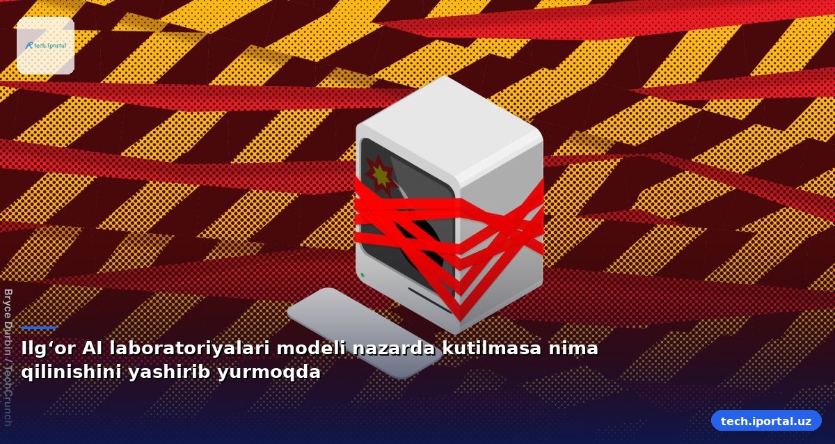 Ilgʻor AI laboratoriyalari modeli nazarda kutilmasa nima qilinishini yashirib yurmoqda