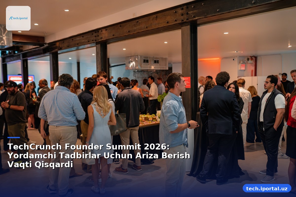 TechCrunch Founder Summit 2026: Yordamchi Tadbirlar Uchun Ariza Berish Vaqti Qisqardi