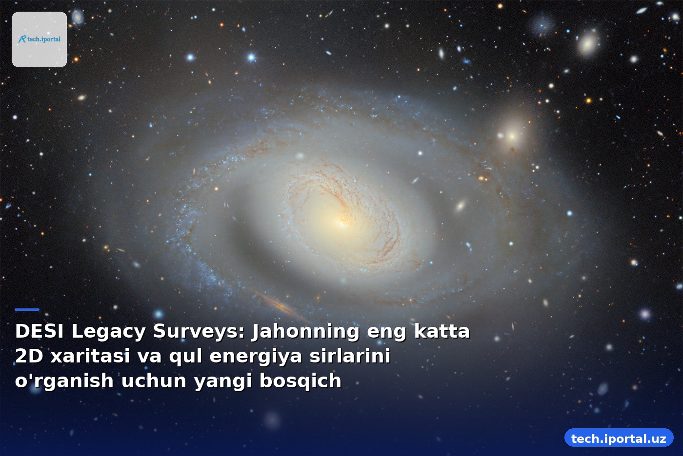 DESI Legacy Surveys: Jahonning eng katta 2D xaritasi va qul energiya sirlarini o'rganish uchun yangi bosqich