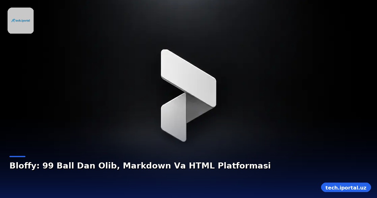 Bloffy: 99 Ball Dan Olib, Markdown Va HTML Platformasi