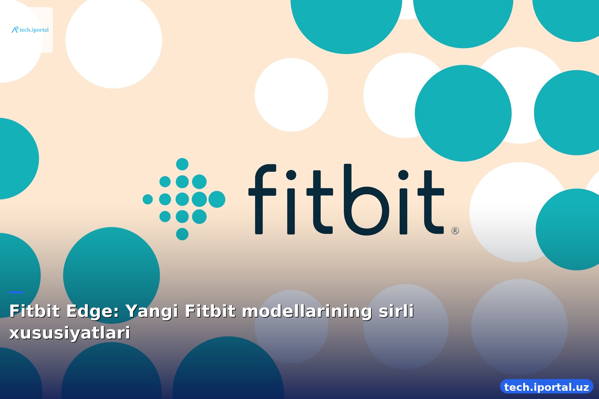Fitbit Edge: Yangi Fitbit modellarining sirli xususiyatlari
