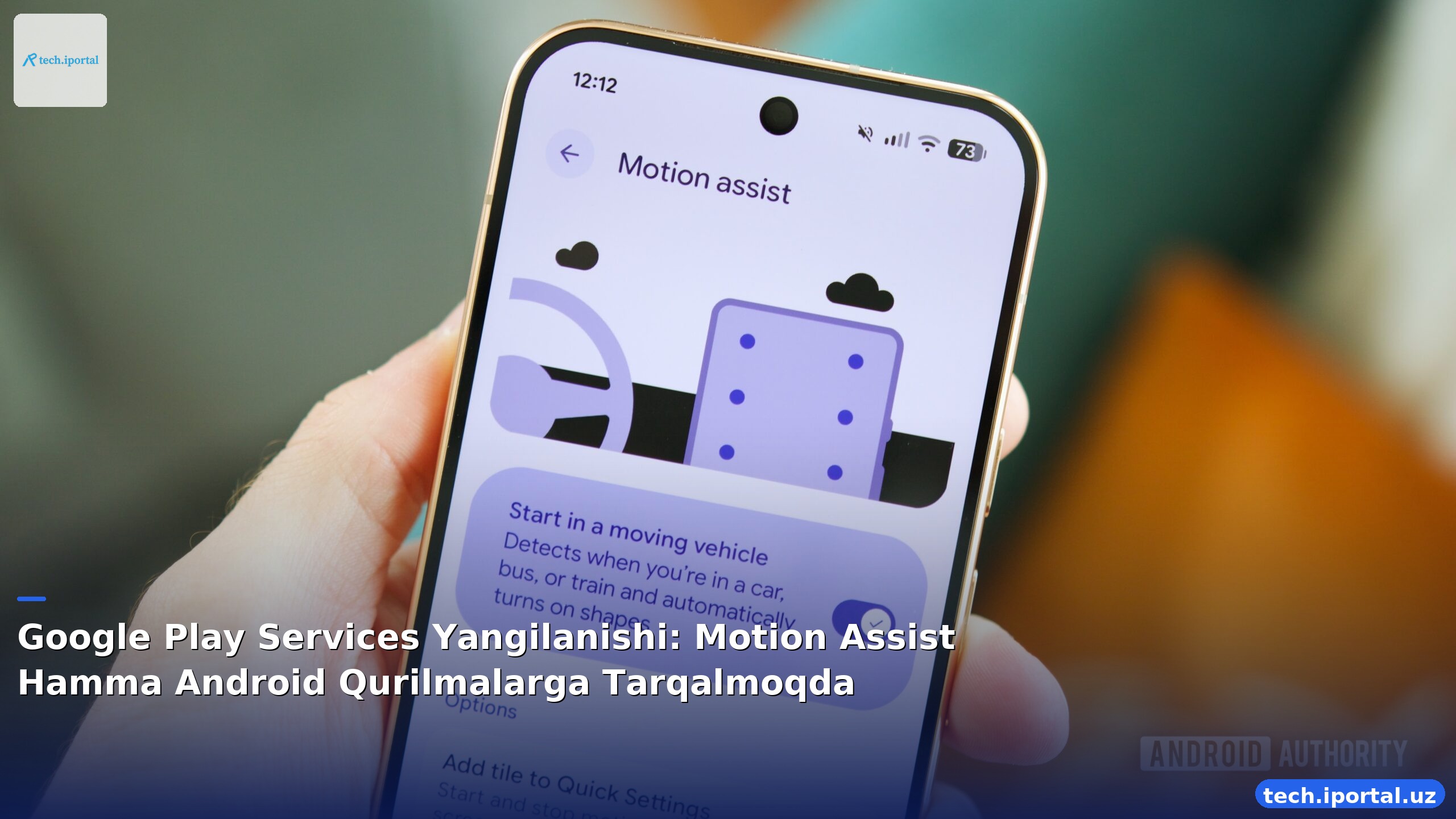 Google Play Services Yangilanishi: Motion Assist Hamma Android Qurilmalarga Tarqalmoqda