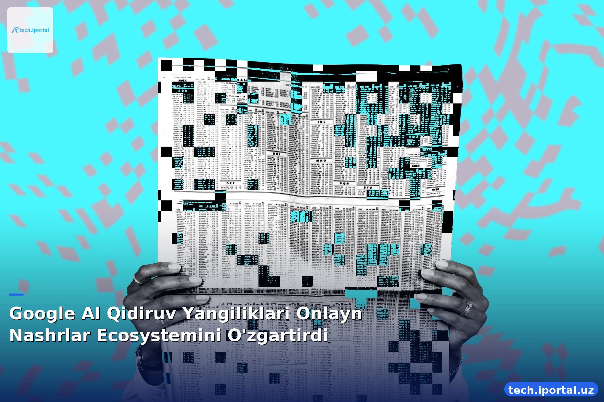 Google AI Qidiruv Yangiliklari Onlayn Nashrlar Ecosystemini O'zgartirdi