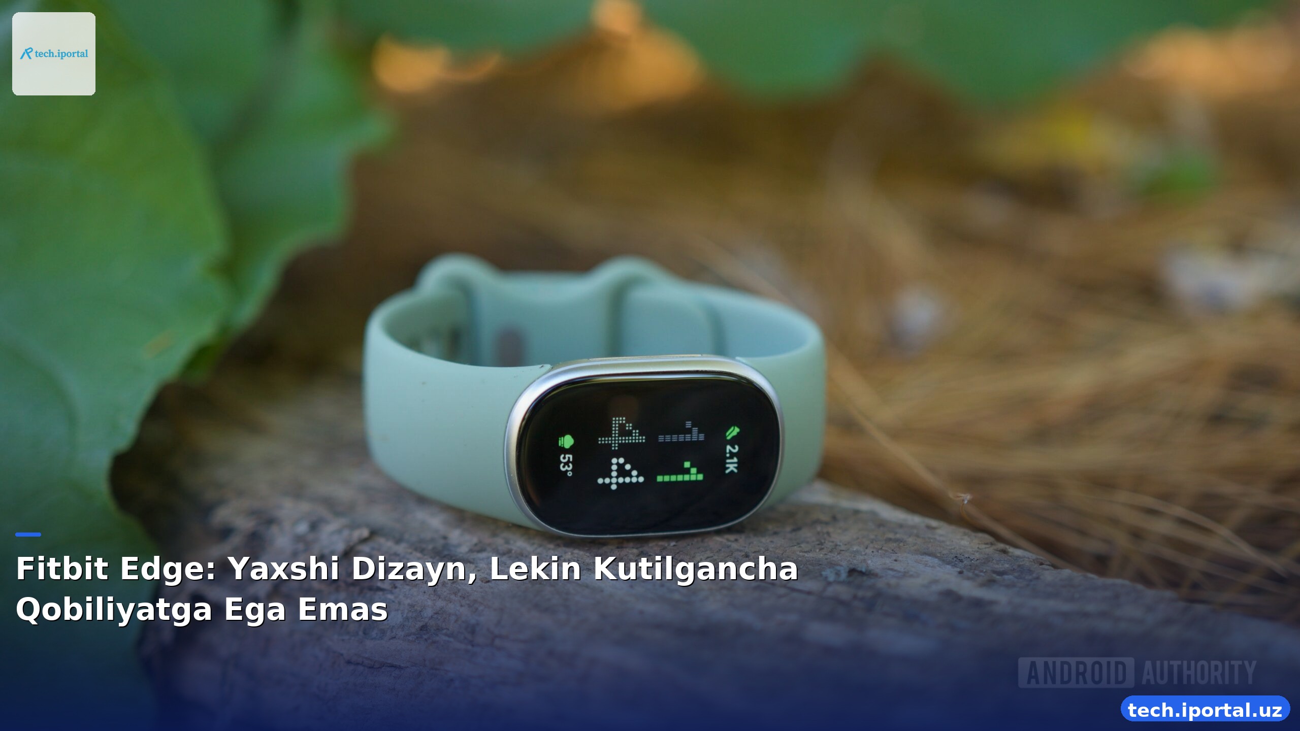 Fitbit Edge: Yaxshi Dizayn, Lekin Kutilgancha Qobiliyatga Ega Emas