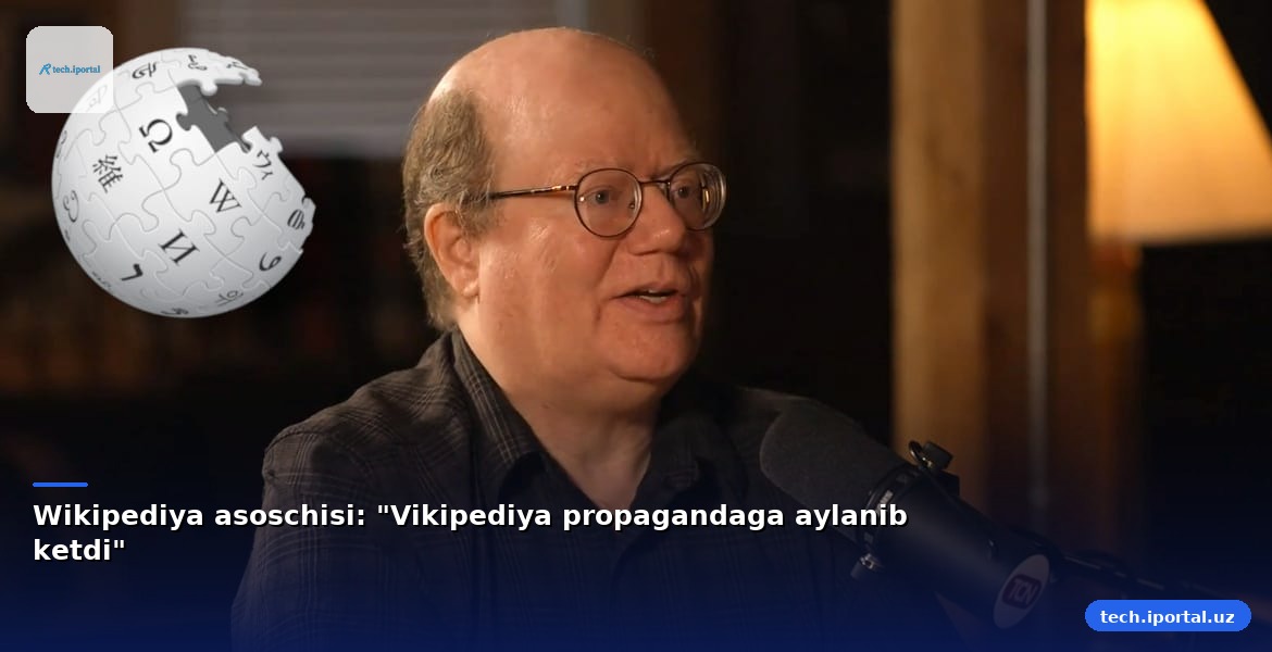 Wikipediya asoschisi: "Vikipediya propagandaga aylanib ketdi"