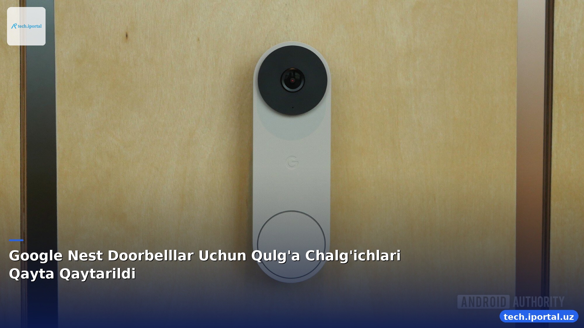 Google Nest Doorbelllar Uchun Qulg'a Chalg'ichlari Qayta Qaytarildi