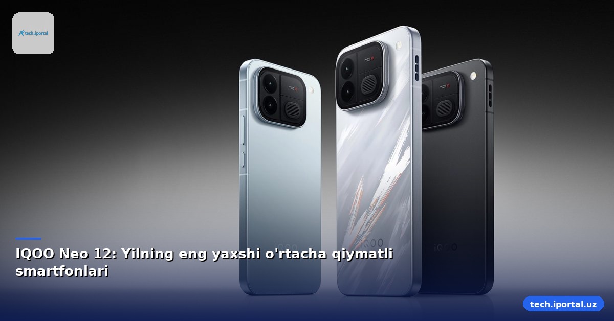 IQOO Neo 12: Yilning eng yaxshi o'rtacha qiymatli smartfonlari